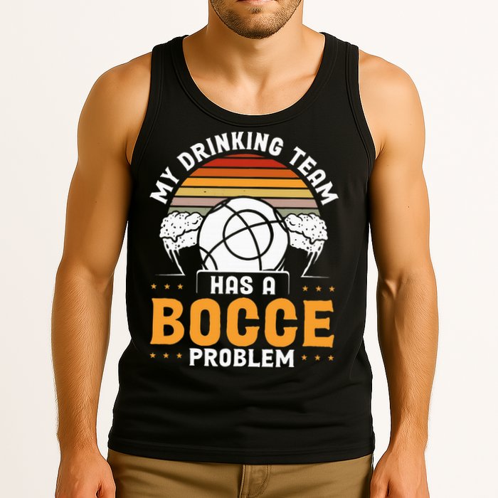My Drinking Team Has A Bocce Problem Bocce Ball Tank Top