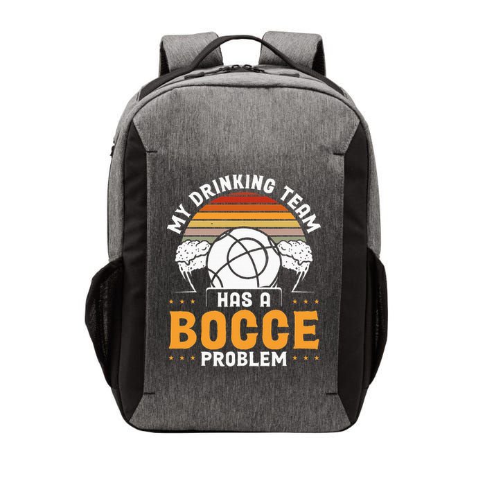My Drinking Team Has A Bocce Problem Bocce Ball Vector Backpack