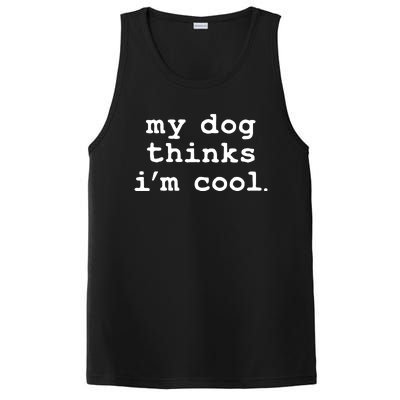 My Dog Thinks I'm Cool Funny PosiCharge Competitor Tank