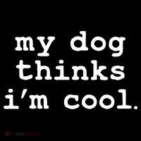 My Dog Thinks I'm Cool Funny Short Acrylic Beanie