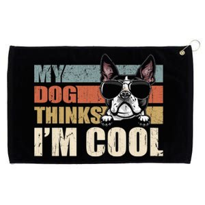 My Dog Thinks Im Cool Boston Terrier Funny Retro Dad Mom Grommeted Golf Towel