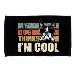 My Dog Thinks Im Cool Boston Terrier Funny Retro Dad Mom Microfiber Hand Towel