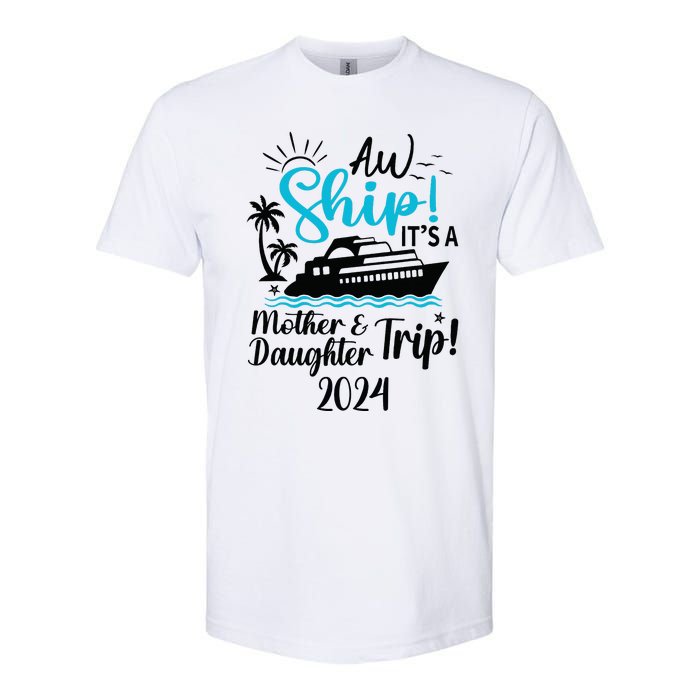 Mother Daughter Trip 2024 Cruise Vacation Mom Matching Softstyle CVC T-Shirt