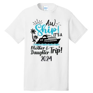 Mother Daughter Trip 2024 Cruise Vacation Mom Matching Tall T-Shirt