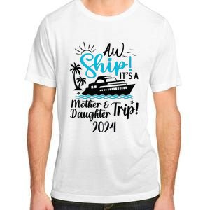 Mother Daughter Trip 2024 Cruise Vacation Mom Matching Adult ChromaSoft Performance T-Shirt