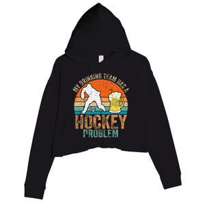 My Drinking Team Has A Hockey Problem Crop Fleece Hoodie