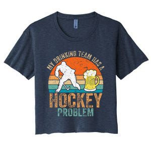 My Drinking Team Has A Hockey Problem Women's Crop Top Tee