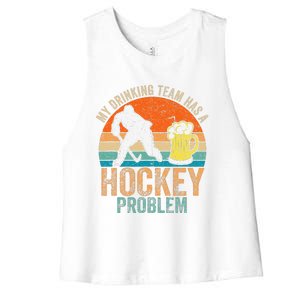 My Drinking Team Has A Hockey Problem Women's Racerback Cropped Tank