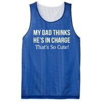 My Dad Thinks HeS In Charge ThatS So Cute Gift Mesh Reversible Basketball Jersey Tank