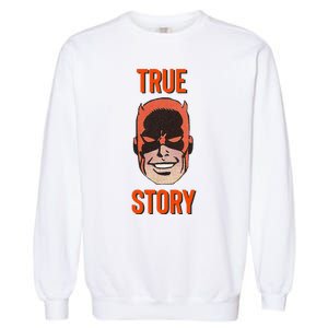 Mad Dog True Story Blind Hero Garment-Dyed Sweatshirt