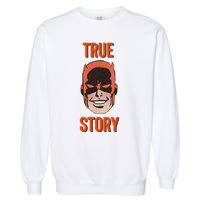 Mad Dog True Story Blind Hero Garment-Dyed Sweatshirt