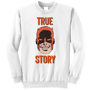 Mad Dog True Story Blind Hero Sweatshirt