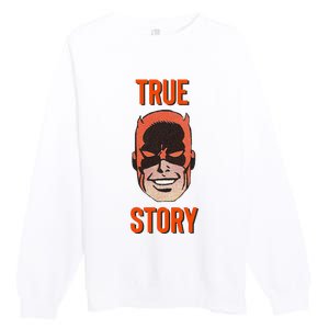 Mad Dog True Story Blind Hero Premium Crewneck Sweatshirt