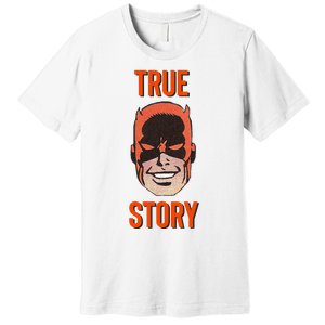 Mad Dog True Story Blind Hero Premium T-Shirt