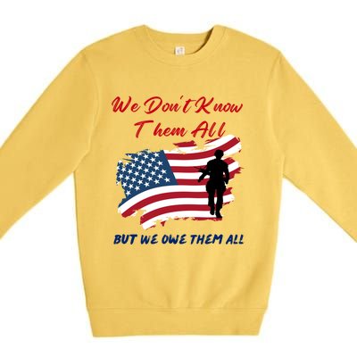 Memorial Day Tee We Dont Know Them All But We Owe Them All Gift Premium Crewneck Sweatshirt