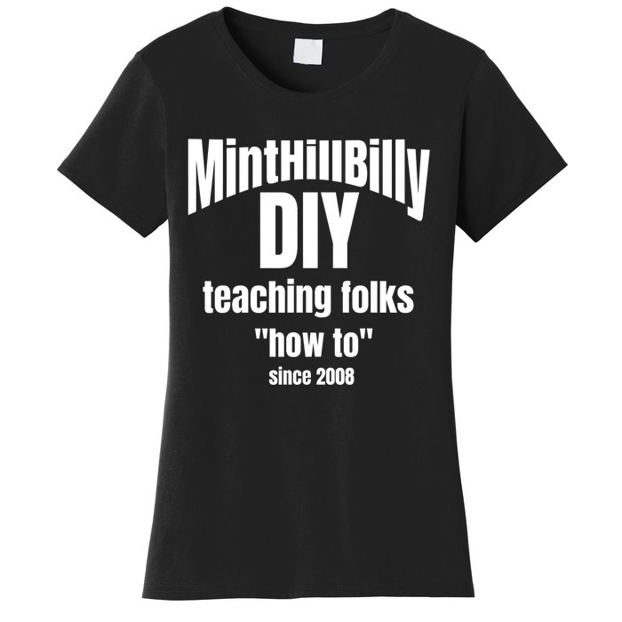 Minthillbilly Diy Teaching Folks How To Since 2008 Women's T-Shirt