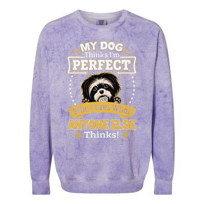 My Dog Thinks I'm Perfect Funny Shih Tzu Owner Colorblast Crewneck Sweatshirt