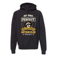 My Dog Thinks I'm Perfect Funny Shih Tzu Owner Premium Hoodie