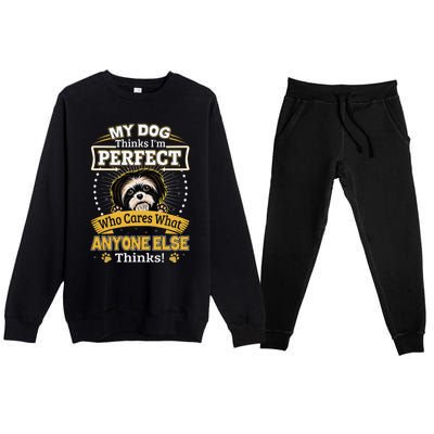 My Dog Thinks I'm Perfect Funny Shih Tzu Owner Premium Crewneck Sweatsuit Set