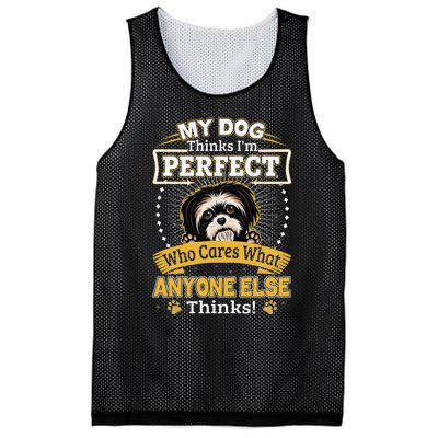 My Dog Thinks I'm Perfect Funny Shih Tzu Owner Mesh Reversible Basketball Jersey Tank