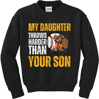 My Daughter Throws Harder Than Your Son FatherS Day Kids Sweatshirt