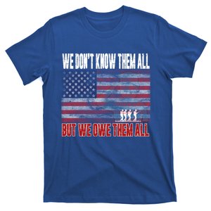 Memorial Day Tee We Dont Know Them All But We Owe Them All Gift T-Shirt