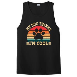 My Dog Thinks IM Cool Funny Dog Paw Retro Dog Lover PosiCharge Competitor Tank