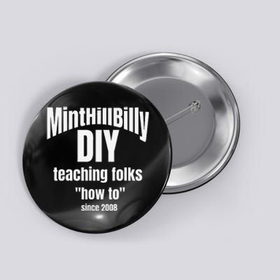 Minthillbilly Diy Teaching Folks How To Since 2008 Button