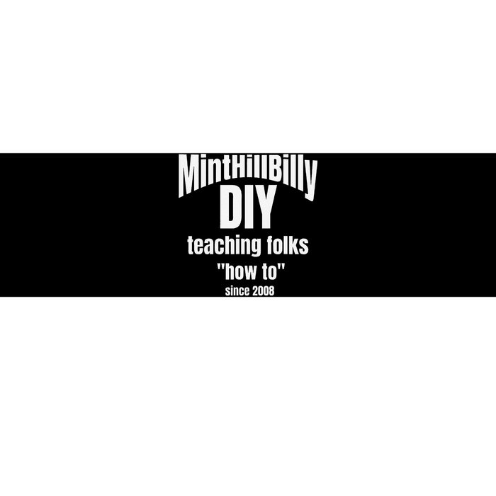 Minthillbilly Diy Teaching Folks How To Since 2008 Bumper Sticker