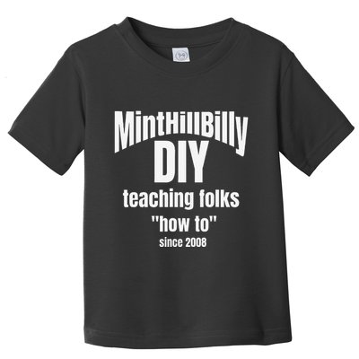 Minthillbilly Diy Teaching Folks How To Since 2008 Toddler T-Shirt