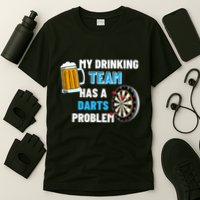 My Drinking Team Has A Darts Problem Darts Player Gift T-Shirt