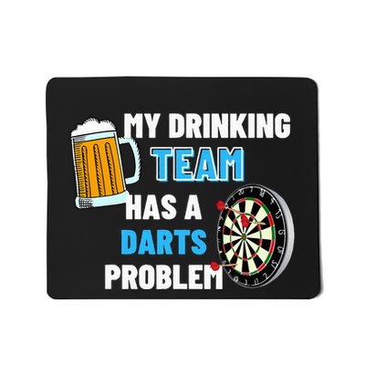 My Drinking Team Has A Darts Problem Darts Player Gift Mousepad