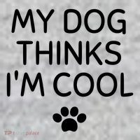 My Dog Thinks I'm CoolFunny Dog Lover Premium T-Shirt