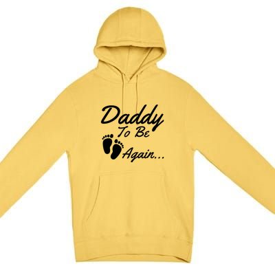 Mens Daddy To Be, Again... Soon To Be Dad Premium Pullover Hoodie