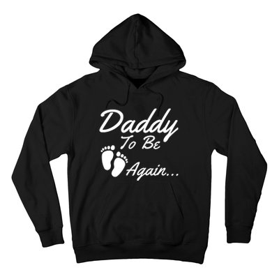 Mens Daddy To Be, Again... Soon To Be Dad Hoodie