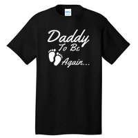 Mens Daddy To Be, Again... Soon To Be Dad Tall T-Shirt