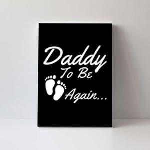 Mens Daddy To Be, Again... Soon To Be Dad Canvas