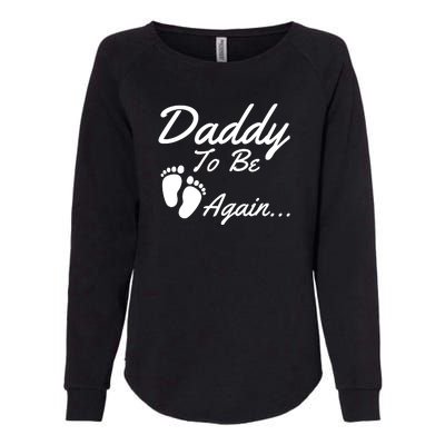 Mens Daddy To Be, Again... Soon To Be Dad Womens California Wash Sweatshirt