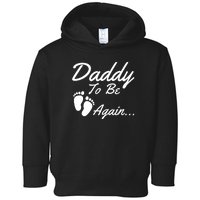 Mens Daddy To Be, Again... Soon To Be Dad Toddler Hoodie