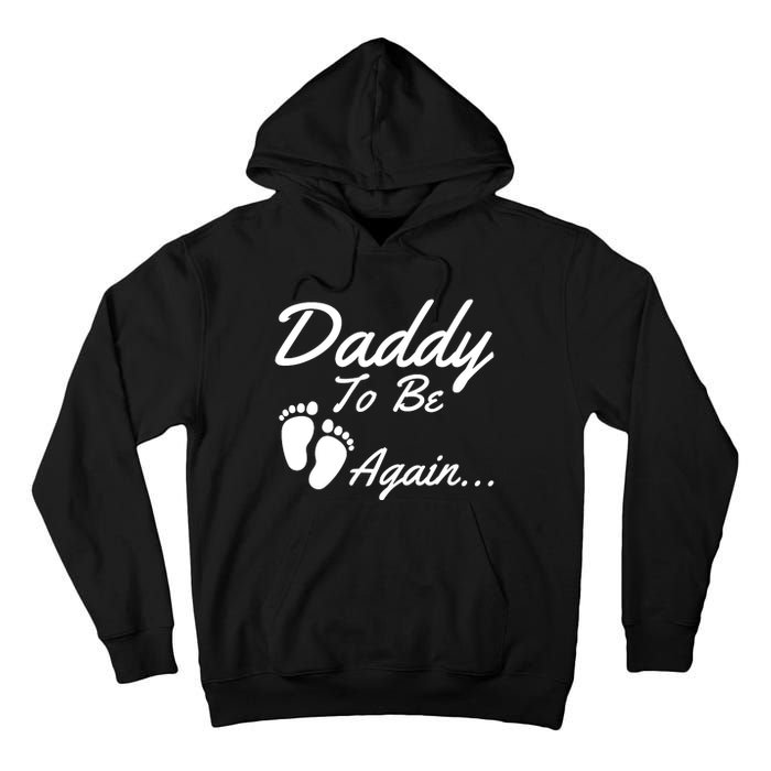 Mens Daddy To Be, Again... Soon To Be Dad Tall Hoodie