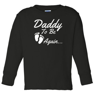 Mens Daddy To Be, Again... Soon To Be Dad Toddler Long Sleeve Shirt