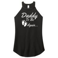 Mens Daddy To Be, Again... Soon To Be Dad Women's Perfect Tri Rocker Tank