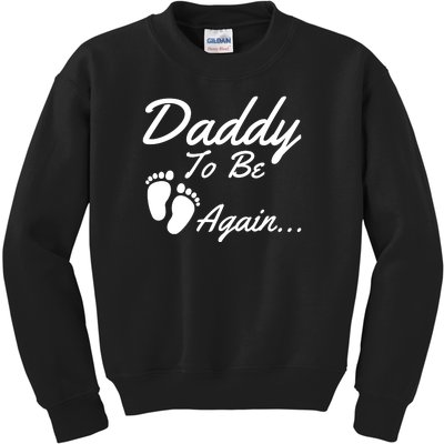 Mens Daddy To Be, Again... Soon To Be Dad Kids Sweatshirt