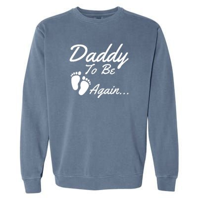 Mens Daddy To Be, Again... Soon To Be Dad Garment-Dyed Sweatshirt