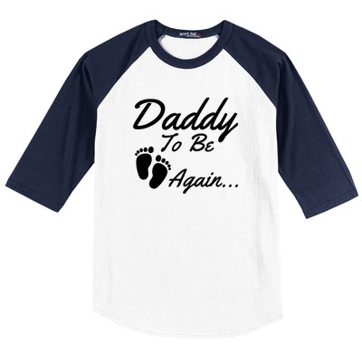 Mens Daddy To Be, Again... Soon To Be Dad Baseball Sleeve Shirt