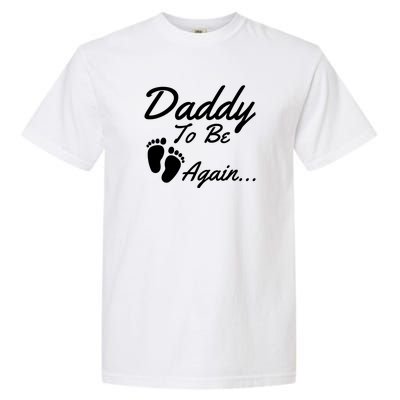 Mens Daddy To Be, Again... Soon To Be Dad Garment-Dyed Heavyweight T-Shirt