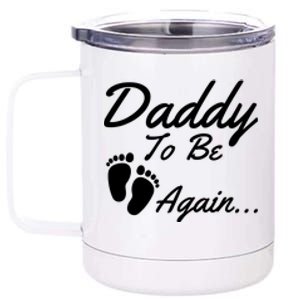 Mens Daddy To Be, Again... Soon To Be Dad 12 oz Stainless Steel Tumbler Cup