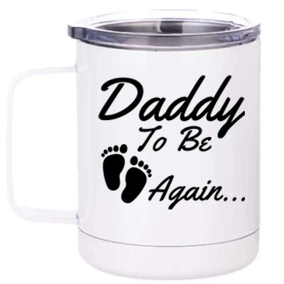 Mens Daddy To Be, Again... Soon To Be Dad 12 oz Stainless Steel Tumbler Cup