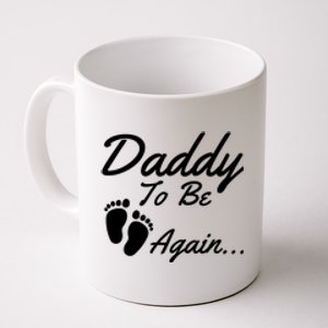 Mens Daddy To Be, Again... Soon To Be Dad Coffee Mug