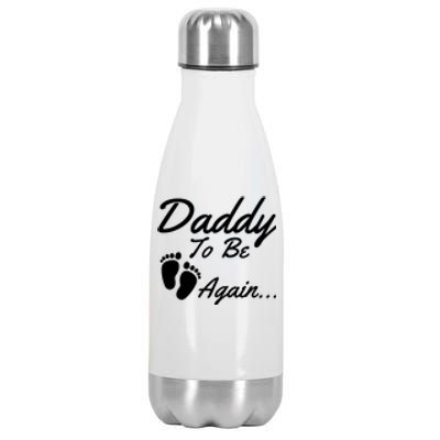 Mens Daddy To Be, Again... Soon To Be Dad Stainless Steel Insulated Water Bottle